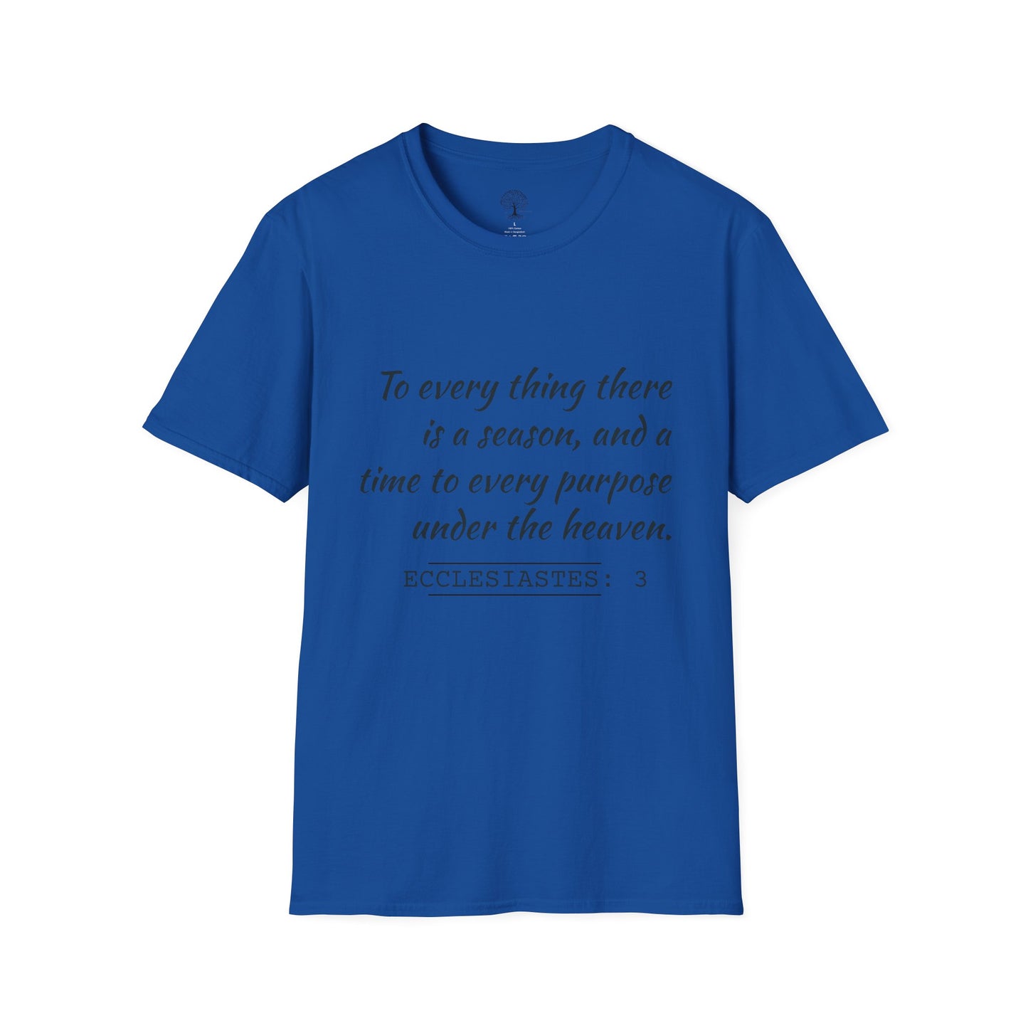 Ecclesiastes Inspirational T-Shirt | Unisex Softstyle Tee, Motivational Shirt, Faith Apparel, Nature Lover Gift, Bible Verse Tee